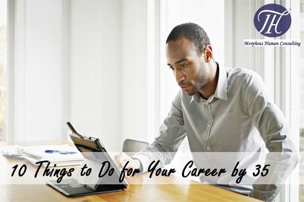 10 Things to Do for Your Career by 35