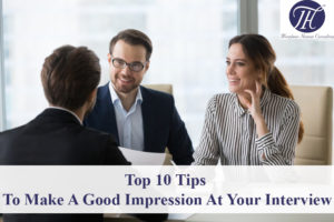 10 Great Tips To Make A Good Impression At Your Interview