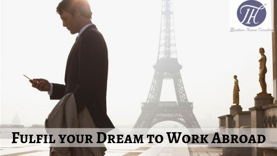 Fulfil your Dream to Work Abroad