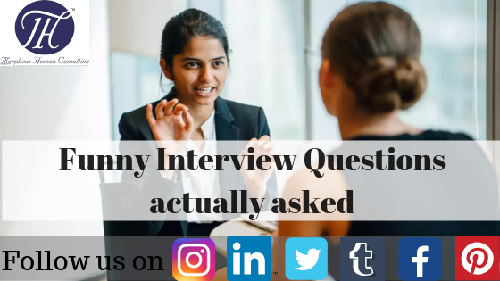 Funny Interview Questions actually asked