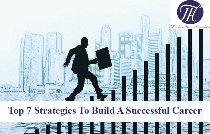 Top 7 Strategies To Build A Successful Career Mhc