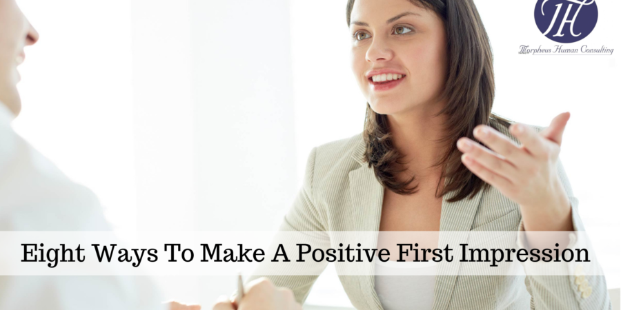 Eight Ways To Make A Positive First Impression
