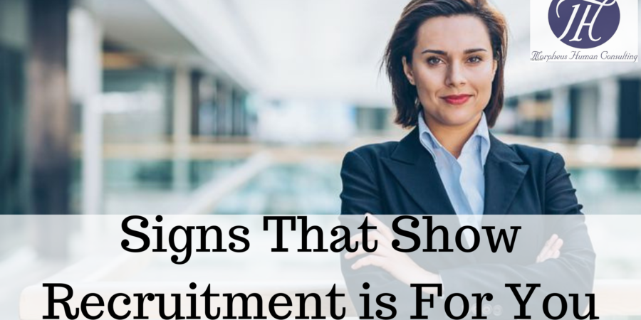 Signs that show Recruitment is for you
