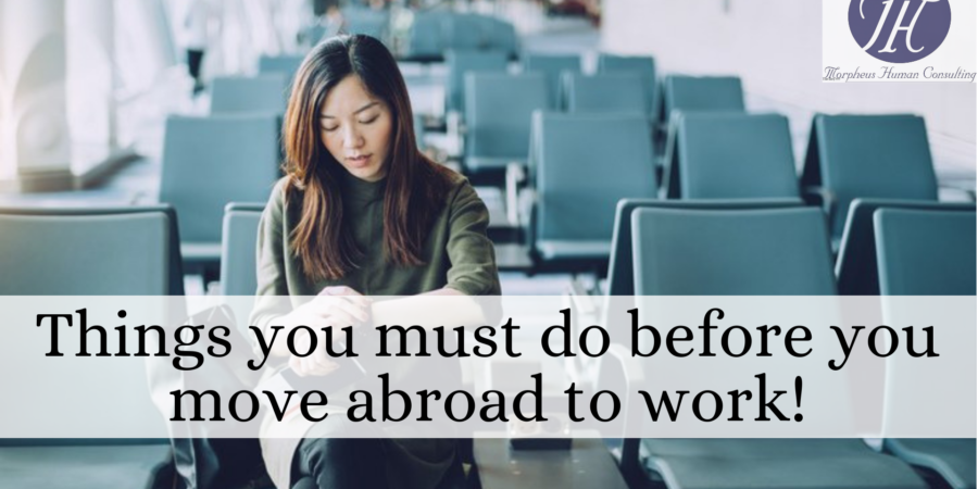 Things you must do before you move abroad to work!