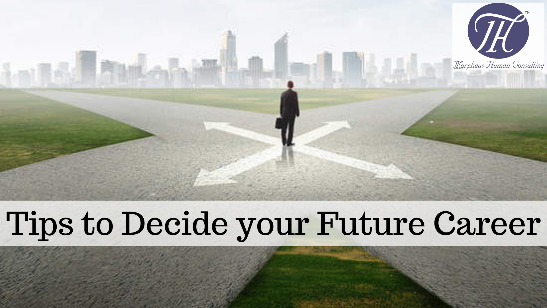 tips-to-decide-your-future-career-morpheus-human-consulting