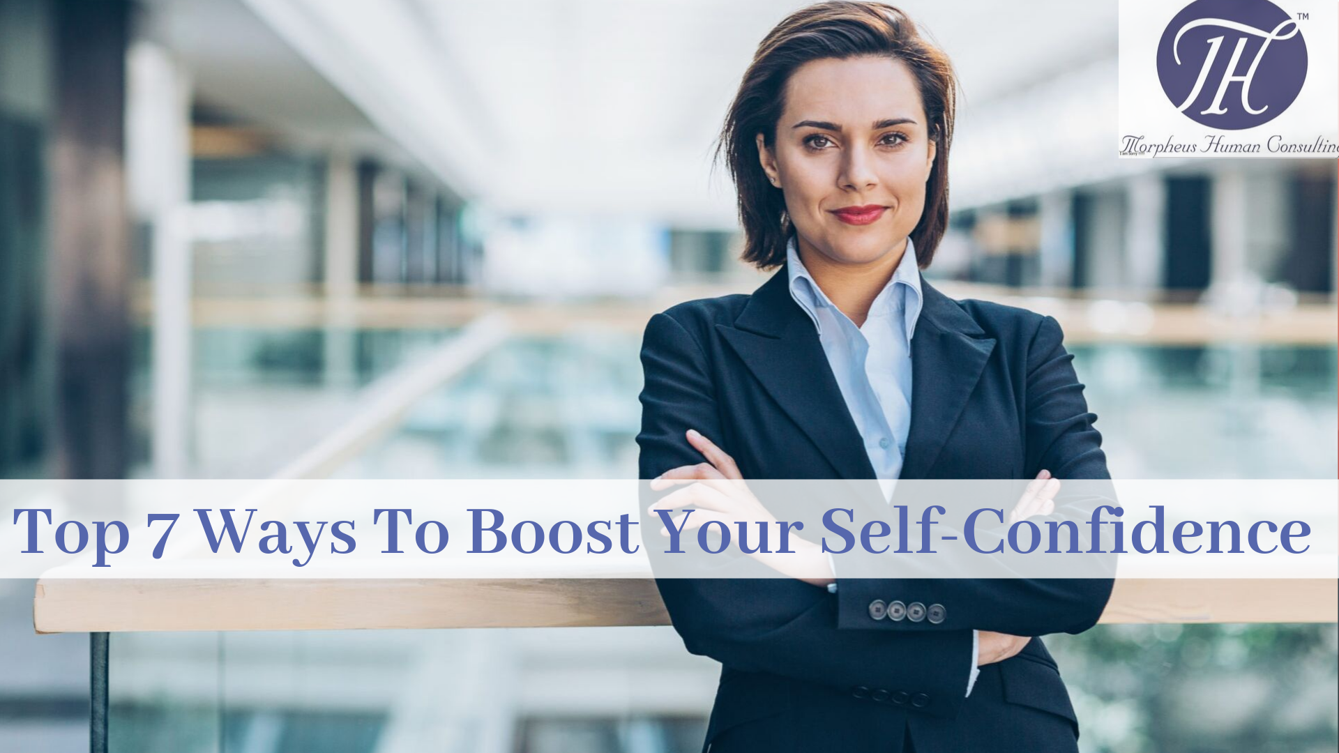 Top 7 Ways To Boost Your Self-Confidence
