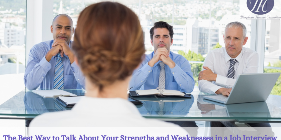 The Best Way to Talk About Your Strengths and Weaknesses in a Job Interview