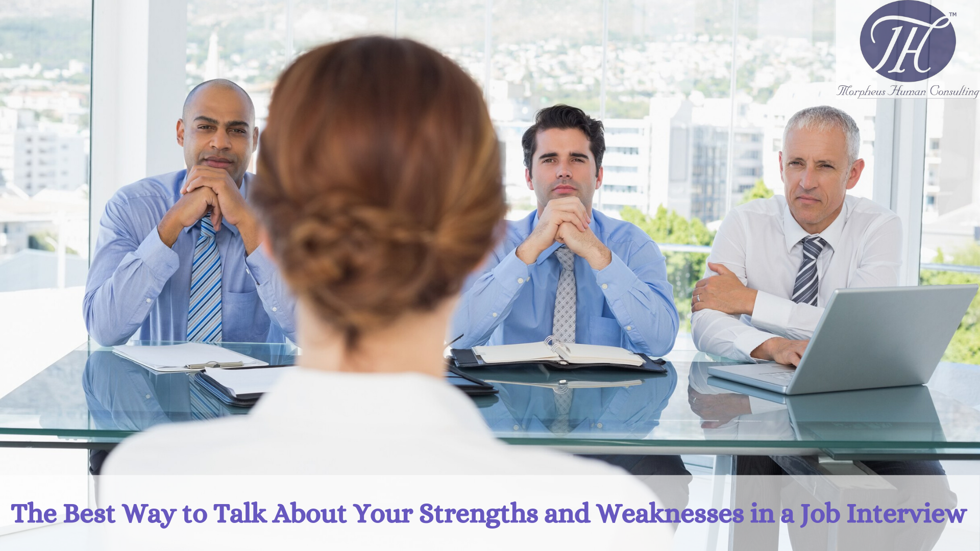 The Best Way to Talk About Your Strengths and Weaknesses in a Job Interview