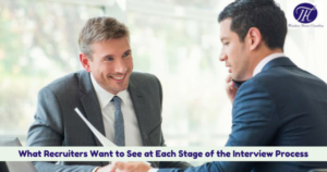 What Recruiters Want to See at Each Stage of the Interview Process ...