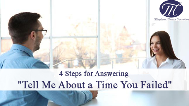 4 Steps for Answering "Tell Me About a Time You Failed"