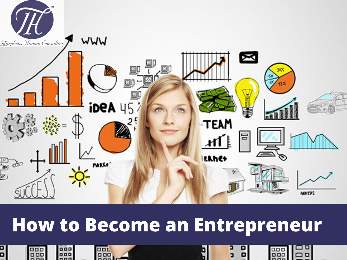 How to Become an Entrepreneur - Morpheus Human Consulting